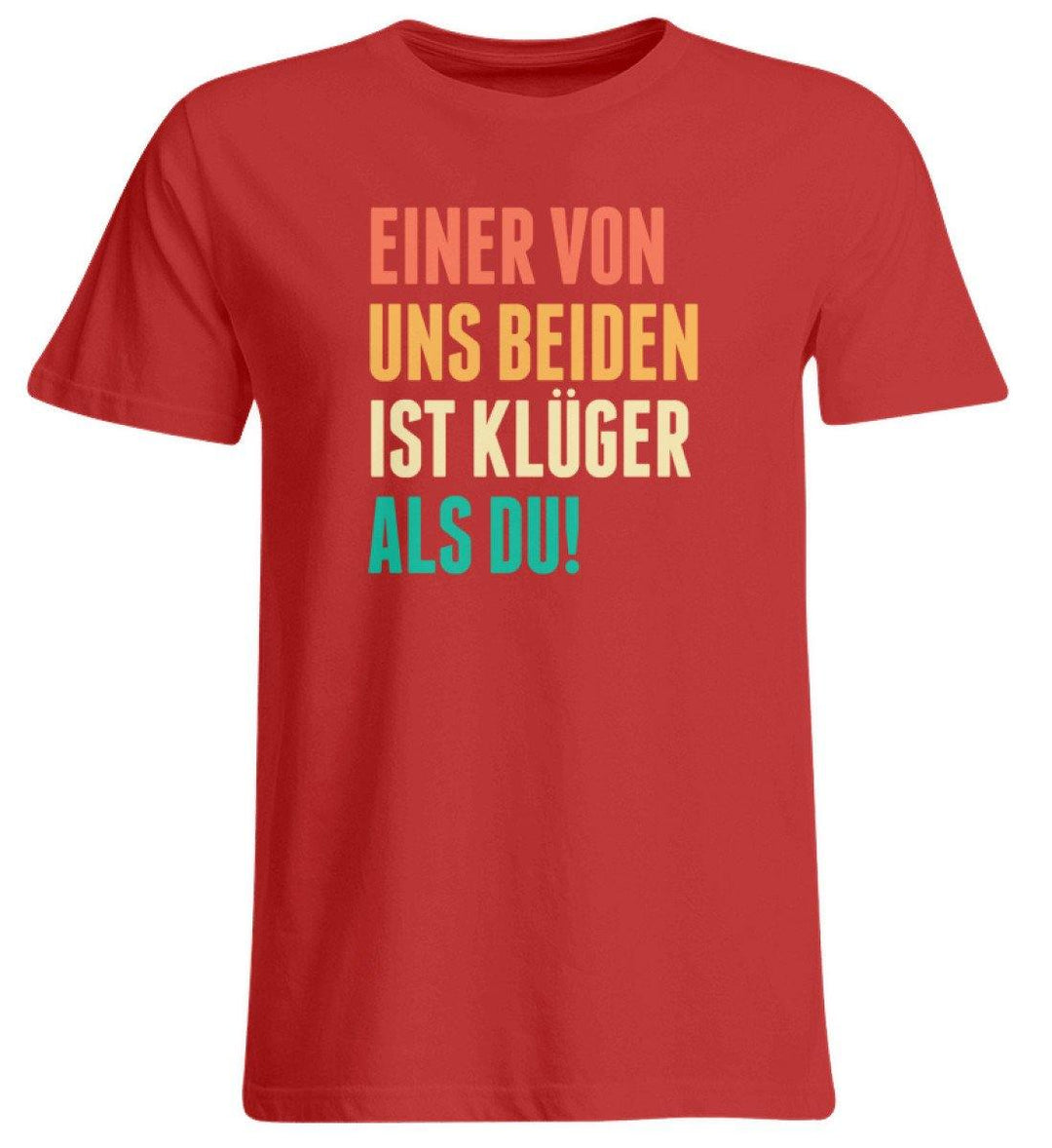 Einer von uns beiden - Words on Shirts  - Übergrößenshirt - Words on Shirts Sag es mit dem Mittelfinger Shirts Hoodies Sweatshirt Taschen Gymsack Spruch Sprüche Statement