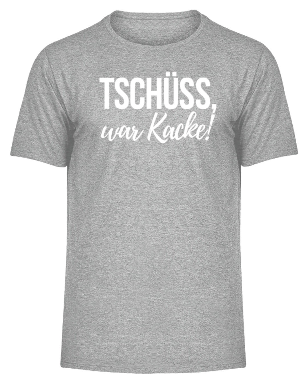 Tschüss, war Kacke!  - Herren Melange Shirt - Words on Shirts