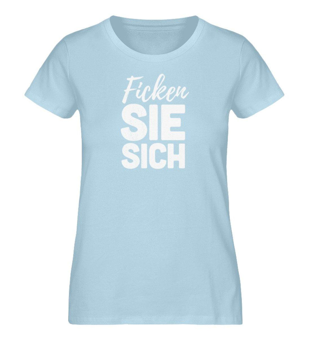 Ficken Sie sich  - Damen Premium Organic Shirt - Words on Shirts Sag es mit dem Mittelfinger Shirts Hoodies Sweatshirt Taschen Gymsack Spruch Sprüche Statement