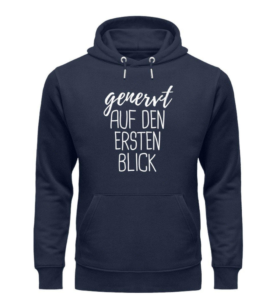 Genervt ersten Blick - Words on Shirts  - Unisex Organic Hoodie - Words on Shirts Sag es mit dem Mittelfinger Shirts Hoodies Sweatshirt Taschen Gymsack Spruch Sprüche Statement