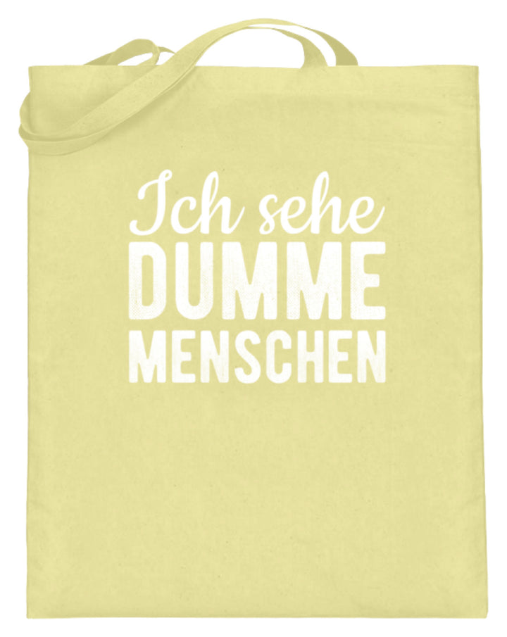 Ich sehe Dumme Menschen  - Jutebeutel (mit langen Henkeln) - Words on Shirts