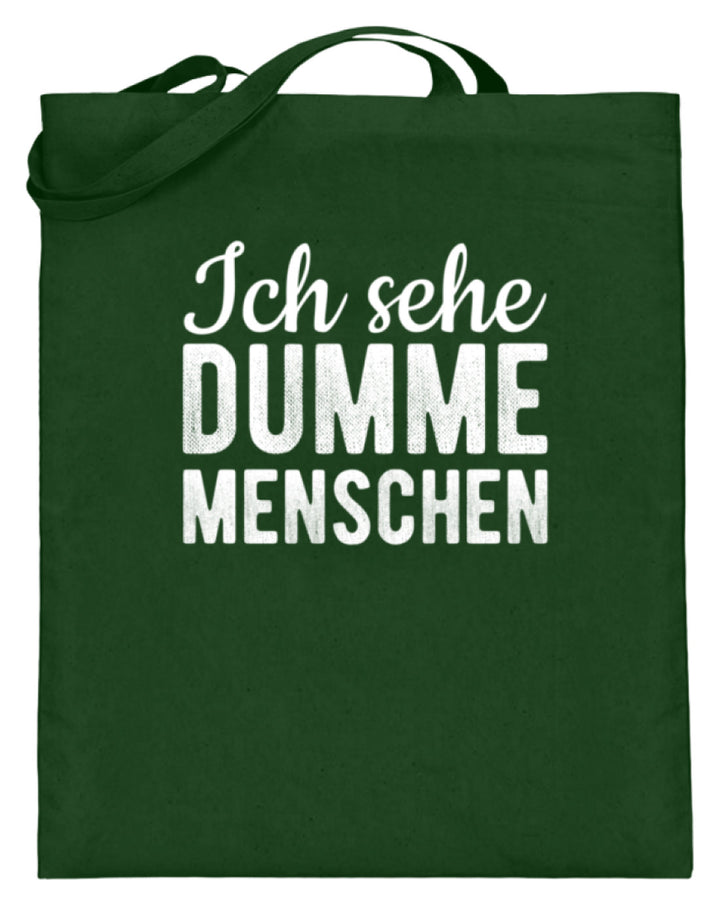 Ich sehe Dumme Menschen  - Jutebeutel (mit langen Henkeln) - Words on Shirts