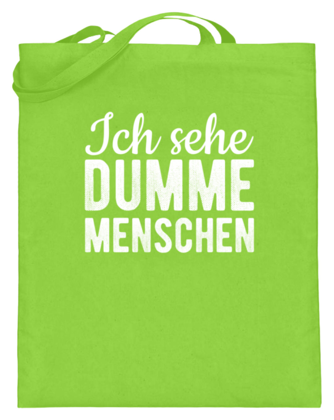 Ich sehe Dumme Menschen  - Jutebeutel (mit langen Henkeln) - Words on Shirts