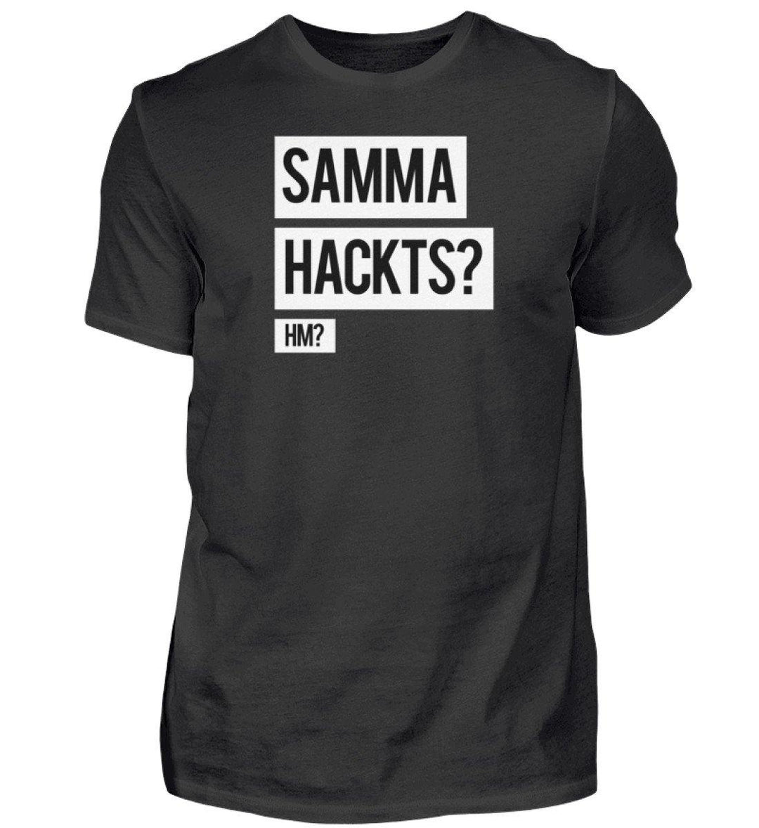 Samma Hackts? Hm?- Words on Shirts - PR  - Herren Premiumshirt - Words on Shirts Sag es mit dem Mittelfinger Shirts Hoodies Sweatshirt Taschen Gymsack Spruch Sprüche Statement