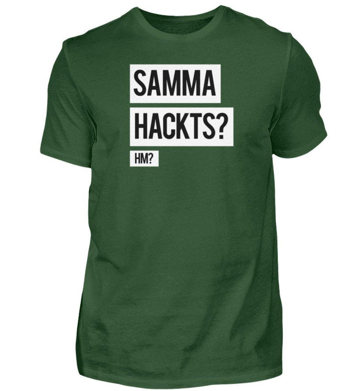 Samma Hackts? Hm?- Words on Shirts - PR  - Herren Premiumshirt - Words on Shirts Sag es mit dem Mittelfinger Shirts Hoodies Sweatshirt Taschen Gymsack Spruch Sprüche Statement