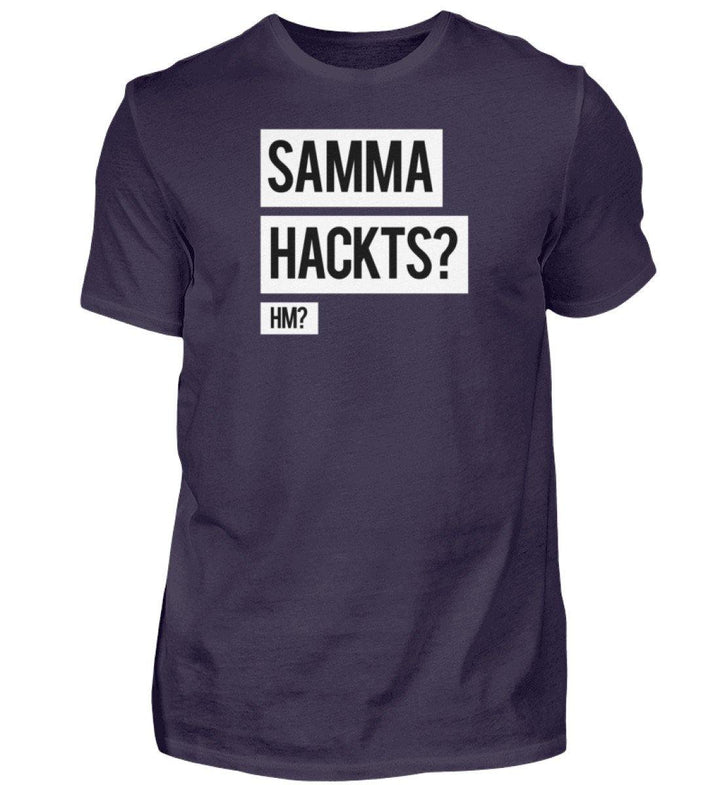 Samma Hackts? Hm?- Words on Shirts - PR  - Herren Premiumshirt - Words on Shirts Sag es mit dem Mittelfinger Shirts Hoodies Sweatshirt Taschen Gymsack Spruch Sprüche Statement