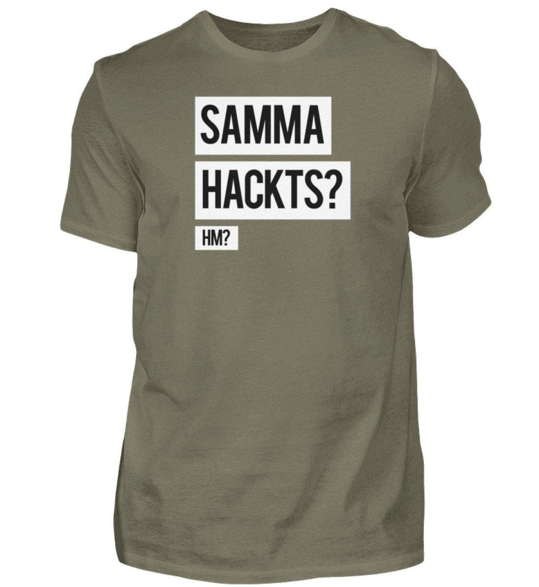Samma Hackts? Hm?- Words on Shirts - PR  - Herren Premiumshirt - Words on Shirts Sag es mit dem Mittelfinger Shirts Hoodies Sweatshirt Taschen Gymsack Spruch Sprüche Statement