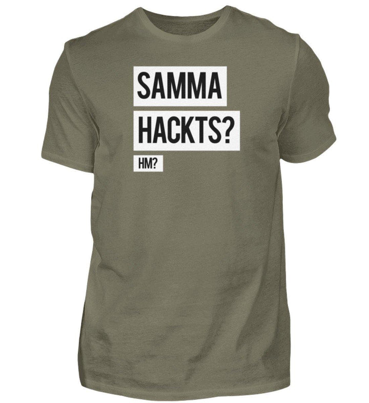 Samma Hackts? Hm?- Words on Shirts - PR  - Herren Premiumshirt - Words on Shirts Sag es mit dem Mittelfinger Shirts Hoodies Sweatshirt Taschen Gymsack Spruch Sprüche Statement