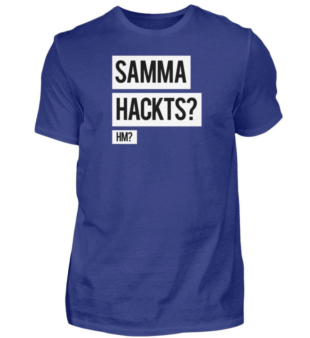 Samma Hackts? Hm?- Words on Shirts - PR  - Herren Premiumshirt - Words on Shirts Sag es mit dem Mittelfinger Shirts Hoodies Sweatshirt Taschen Gymsack Spruch Sprüche Statement