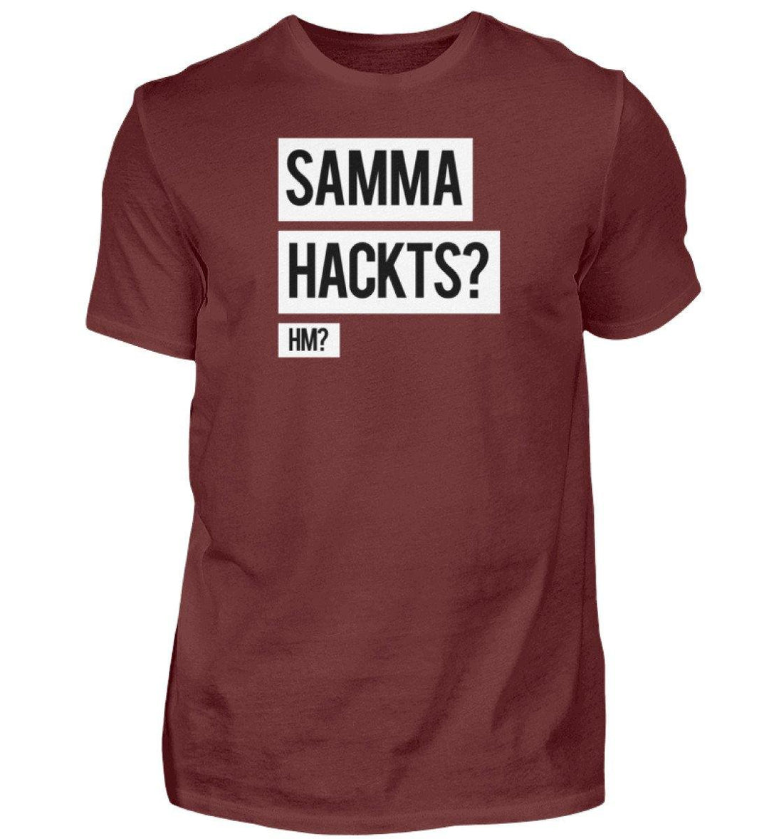 Samma Hackts? Hm?- Words on Shirts - PR  - Herren Premiumshirt - Words on Shirts Sag es mit dem Mittelfinger Shirts Hoodies Sweatshirt Taschen Gymsack Spruch Sprüche Statement