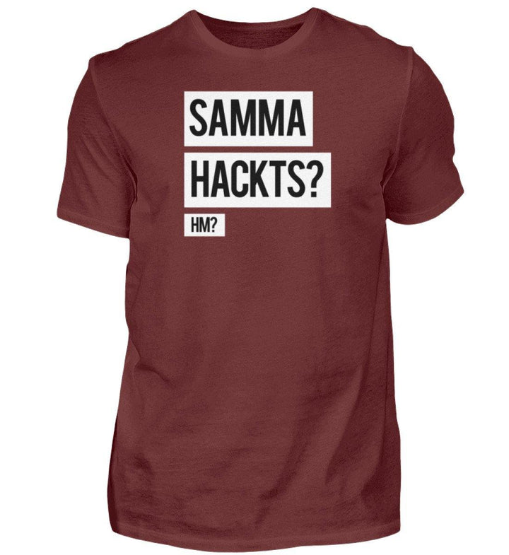 Samma Hackts? Hm?- Words on Shirts - PR  - Herren Premiumshirt - Words on Shirts Sag es mit dem Mittelfinger Shirts Hoodies Sweatshirt Taschen Gymsack Spruch Sprüche Statement
