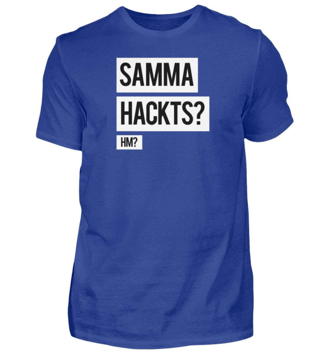Samma Hackts? Hm?- Words on Shirts - PR  - Herren Premiumshirt - Words on Shirts Sag es mit dem Mittelfinger Shirts Hoodies Sweatshirt Taschen Gymsack Spruch Sprüche Statement
