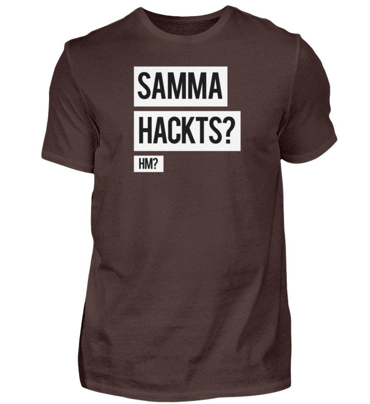 Samma Hackts? Hm?- Words on Shirts - PR  - Herren Premiumshirt - Words on Shirts Sag es mit dem Mittelfinger Shirts Hoodies Sweatshirt Taschen Gymsack Spruch Sprüche Statement