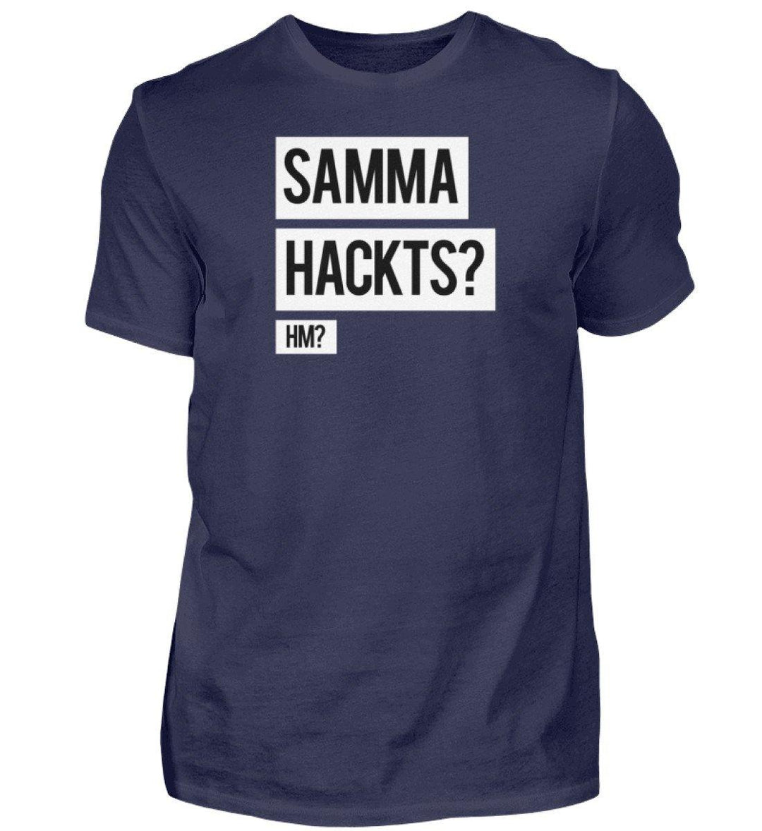 Samma Hackts? Hm?- Words on Shirts - PR  - Herren Premiumshirt - Words on Shirts Sag es mit dem Mittelfinger Shirts Hoodies Sweatshirt Taschen Gymsack Spruch Sprüche Statement