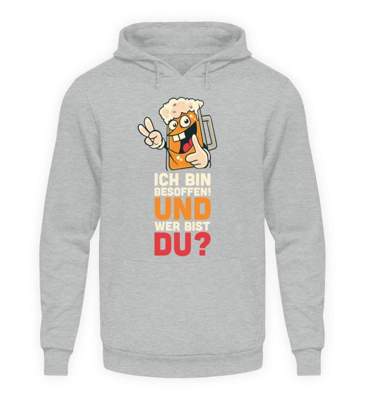 Ich bin Besoffen! Wer bist Du? - WOS  - Unisex Kapuzenpullover Hoodie - Words on Shirts Sag es mit dem Mittelfinger Shirts Hoodies Sweatshirt Taschen Gymsack Spruch Sprüche Statement