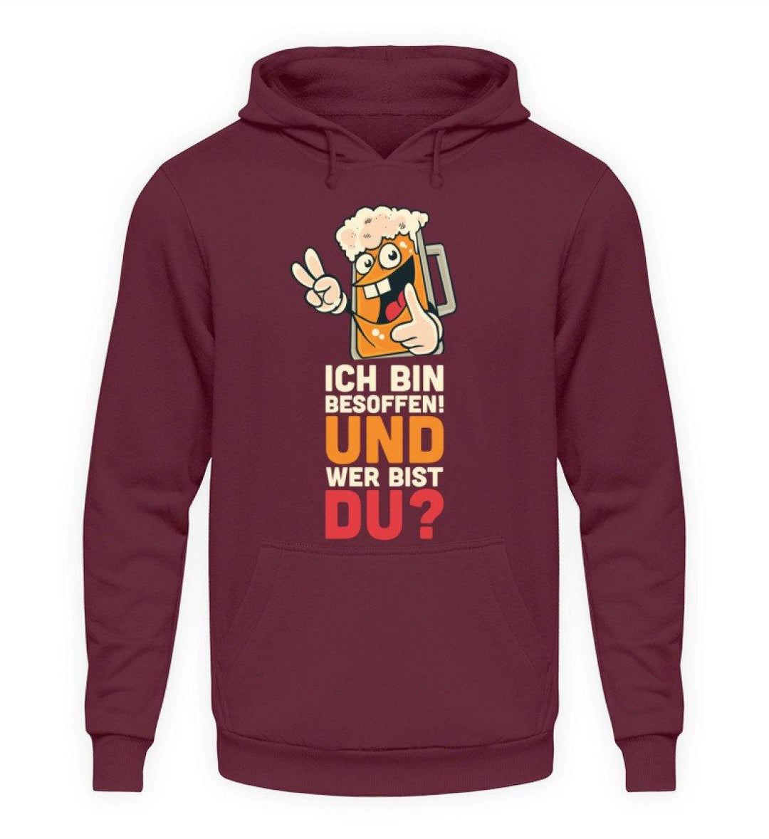 Ich bin Besoffen! Wer bist Du? - WOS  - Unisex Kapuzenpullover Hoodie - Words on Shirts Sag es mit dem Mittelfinger Shirts Hoodies Sweatshirt Taschen Gymsack Spruch Sprüche Statement