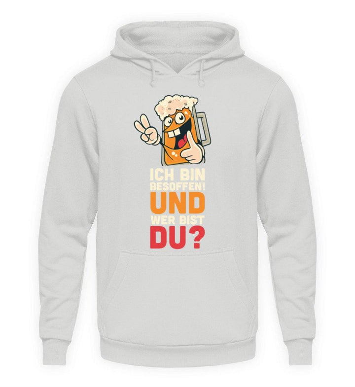 Ich bin Besoffen! Wer bist Du? - WOS  - Unisex Kapuzenpullover Hoodie - Words on Shirts Sag es mit dem Mittelfinger Shirts Hoodies Sweatshirt Taschen Gymsack Spruch Sprüche Statement