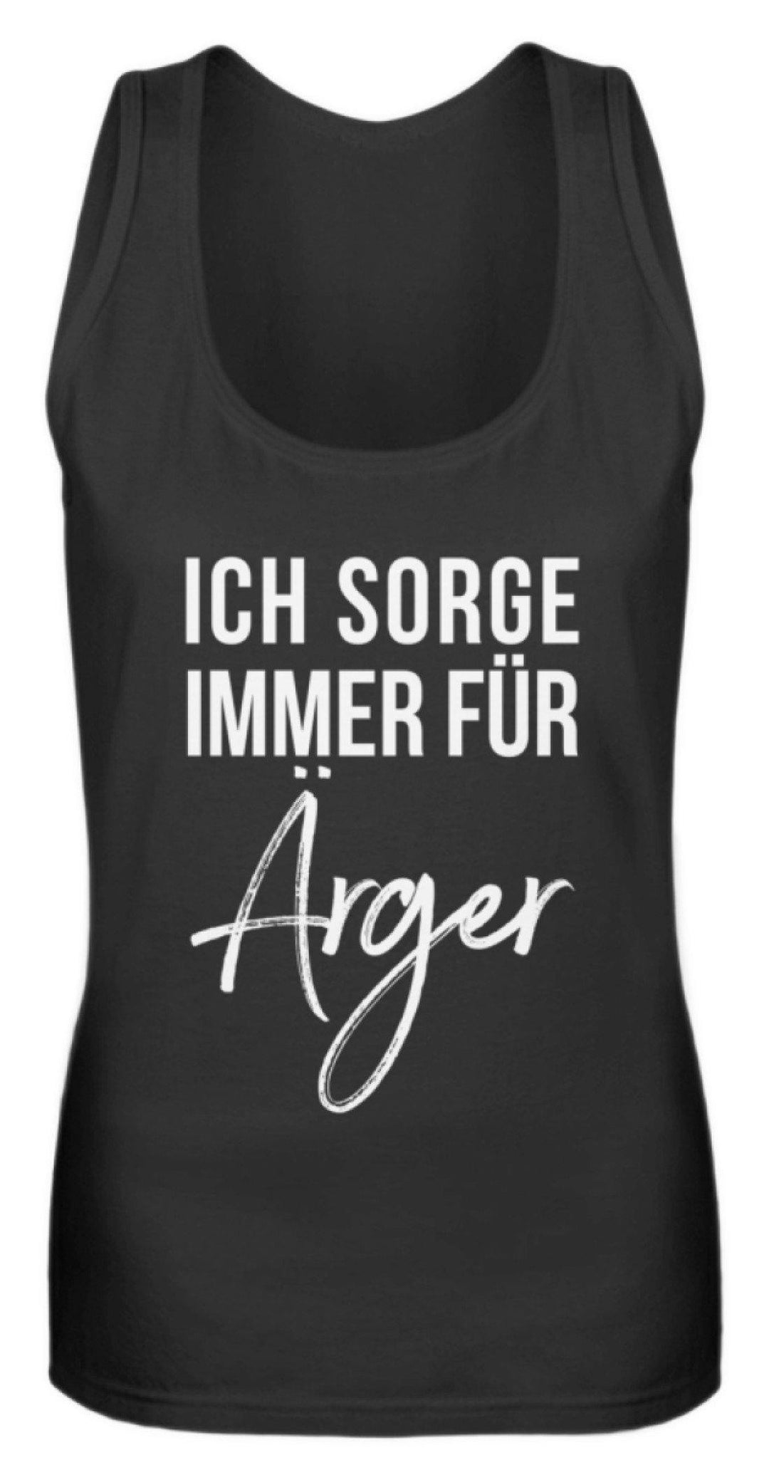 Ich sorge immer für Ärger - Words on Shirt  - Frauen Tanktop - Words on Shirts Sag es mit dem Mittelfinger Shirts Hoodies Sweatshirt Taschen Gymsack Spruch Sprüche Statement