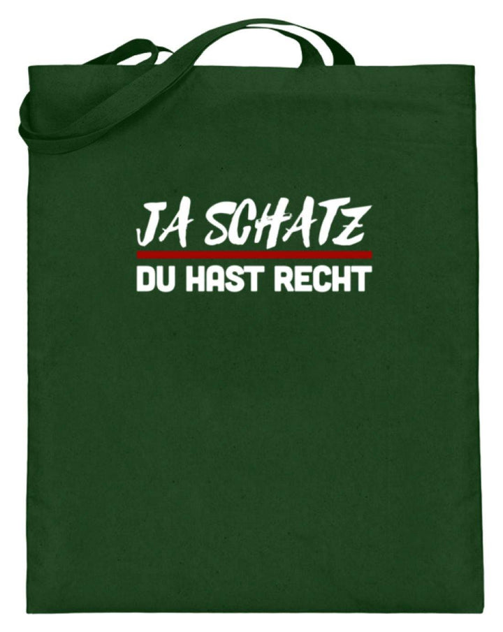 Ja Schatz Du Hast Recht Words on Shirts  - Jutebeutel (mit langen Henkeln) - Words on Shirts Sag es mit dem Mittelfinger Shirts Hoodies Sweatshirt Taschen Gymsack Spruch Sprüche Statement