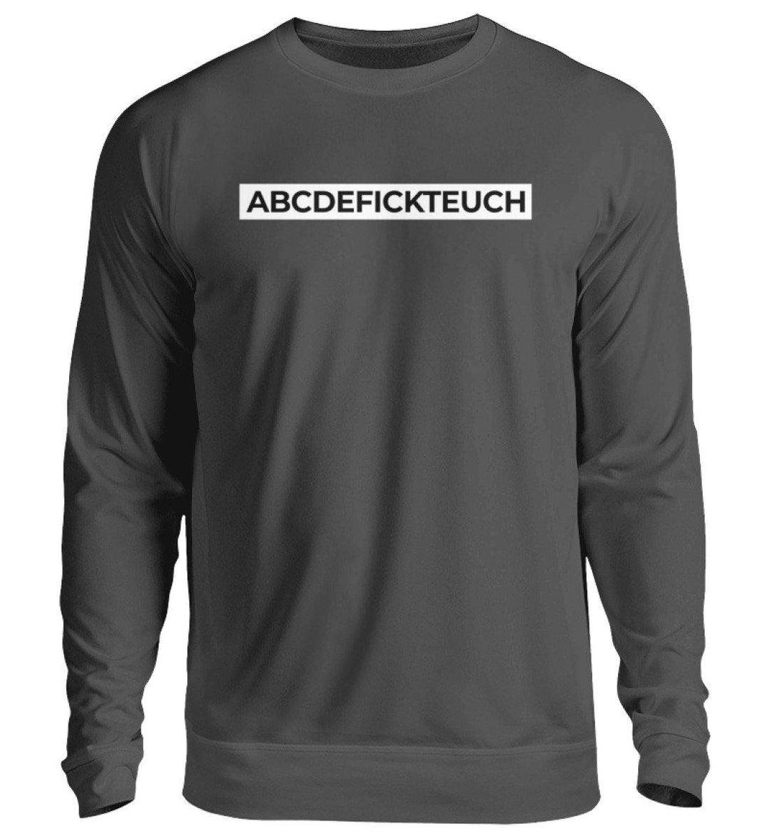 ABCDEFICKTEUCH - Words on Shirts  - Unisex Pullover - Words on Shirts Sag es mit dem Mittelfinger Shirts Hoodies Sweatshirt Taschen Gymsack Spruch Sprüche Statement