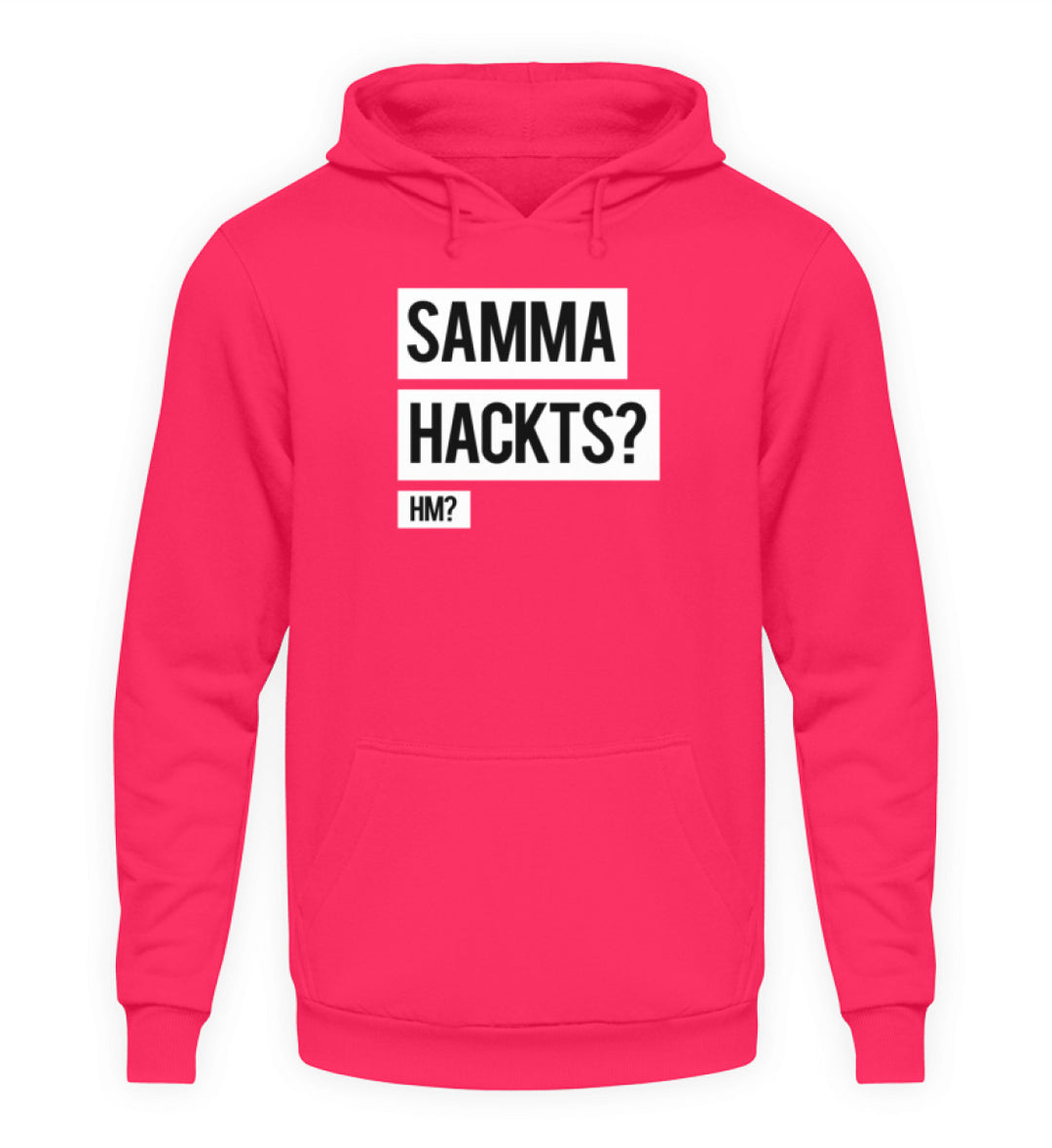 Samma Hackts? Hm?  - Unisex Kapuzenpullover Hoodie - Words on Shirts