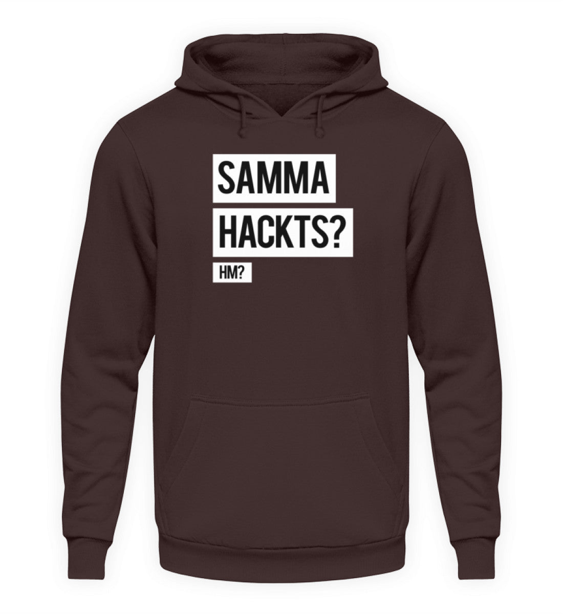 Samma Hackts? Hm?  - Unisex Kapuzenpullover Hoodie