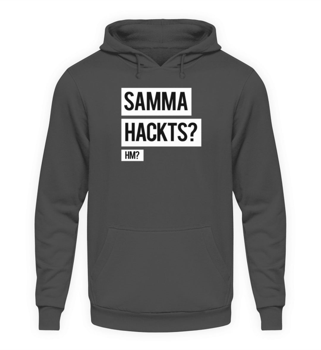 Samma Hackts? Hm?  - Unisex Kapuzenpullover Hoodie - Words on Shirts