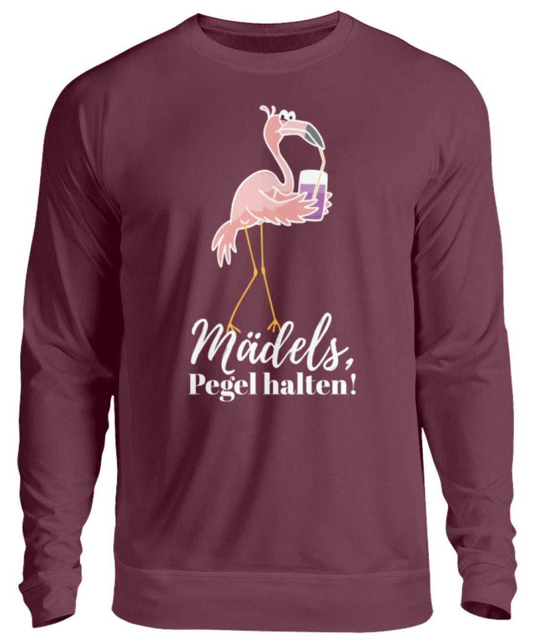 Mädels Pegel halten - Flamingo  - Unisex Pullover - Words on Shirts Sag es mit dem Mittelfinger Shirts Hoodies Sweatshirt Taschen Gymsack Spruch Sprüche Statement