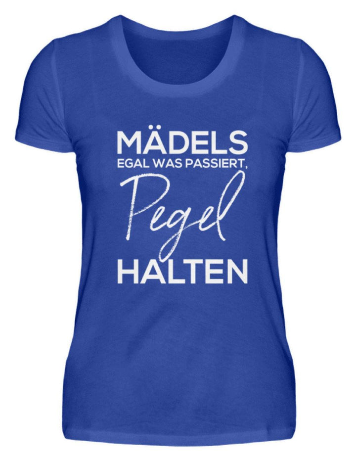 Mädels, Pegel halten.  - Damenshirt - Words on Shirts