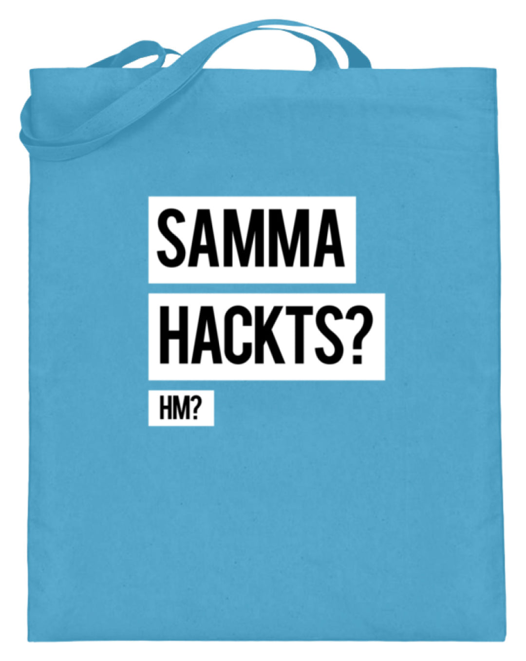 Samma Hackts? Hm?  - Jutebeutel (mit langen Henkeln) - Words on Shirts