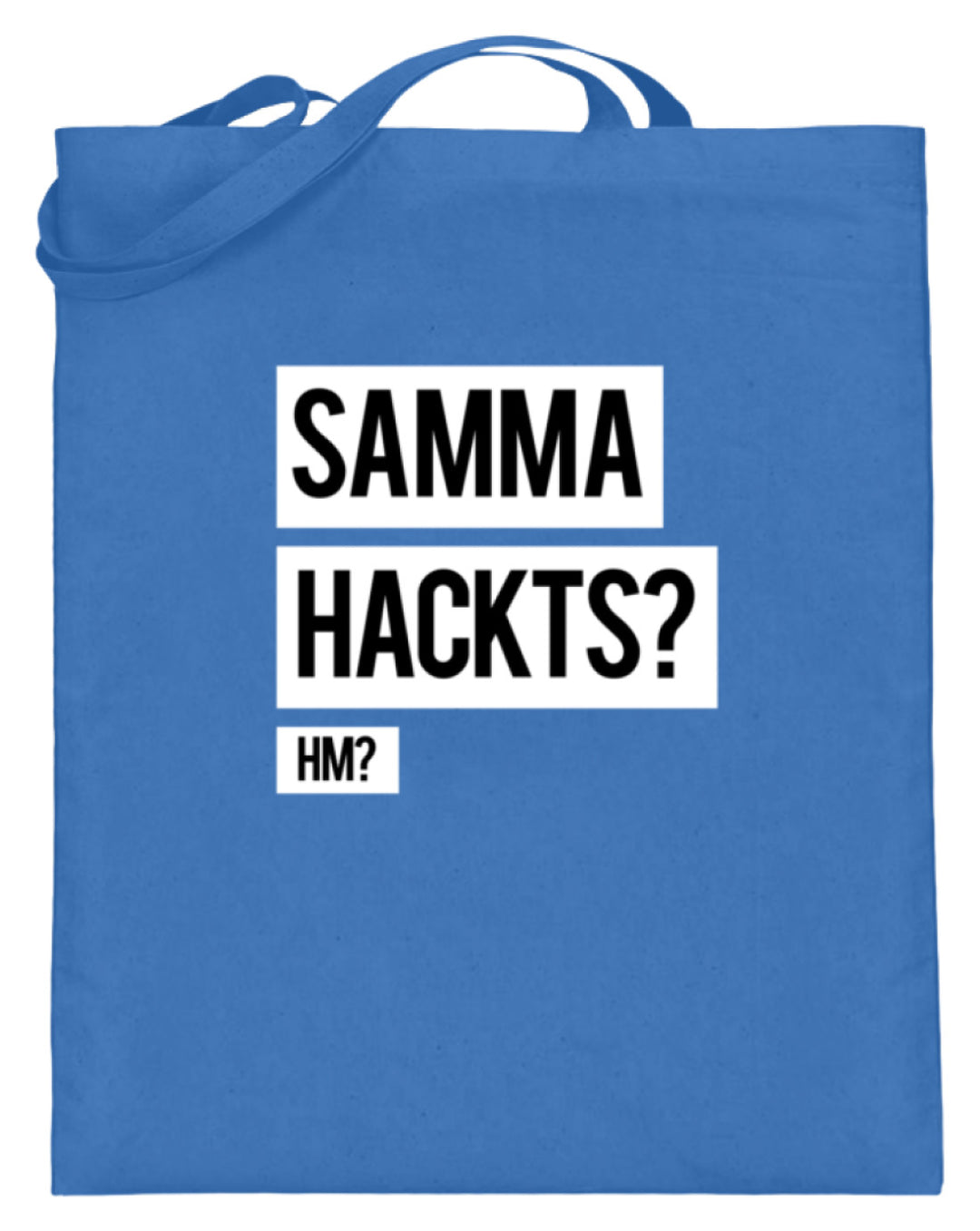 Samma Hackts? Hm?  - Jutebeutel (mit langen Henkeln) - Words on Shirts