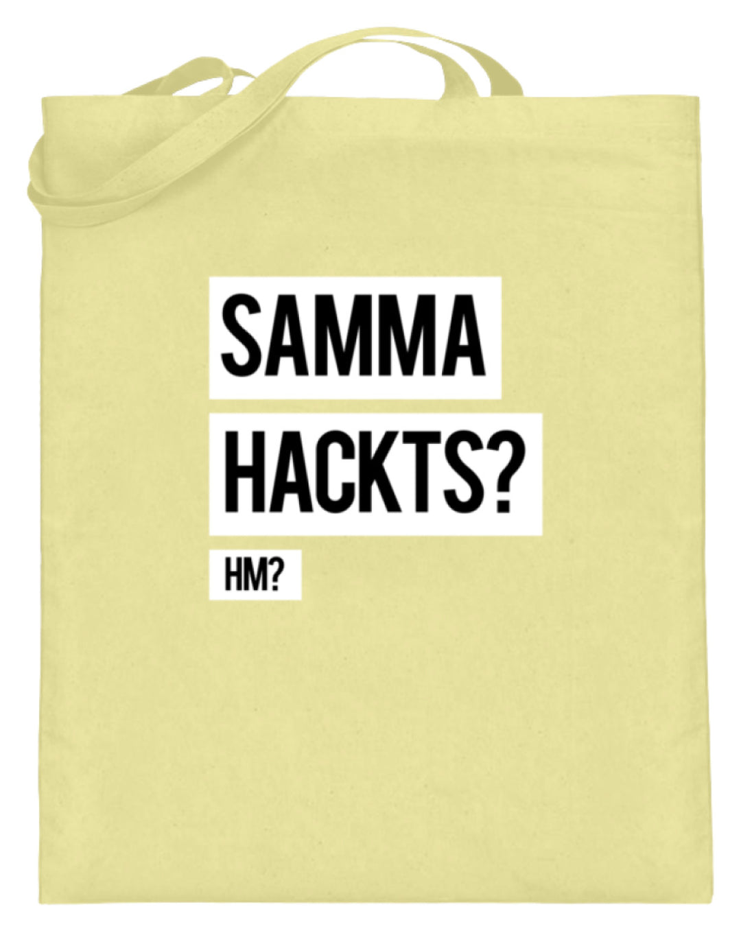 Samma Hackts? Hm?  - Jutebeutel (mit langen Henkeln) - Words on Shirts