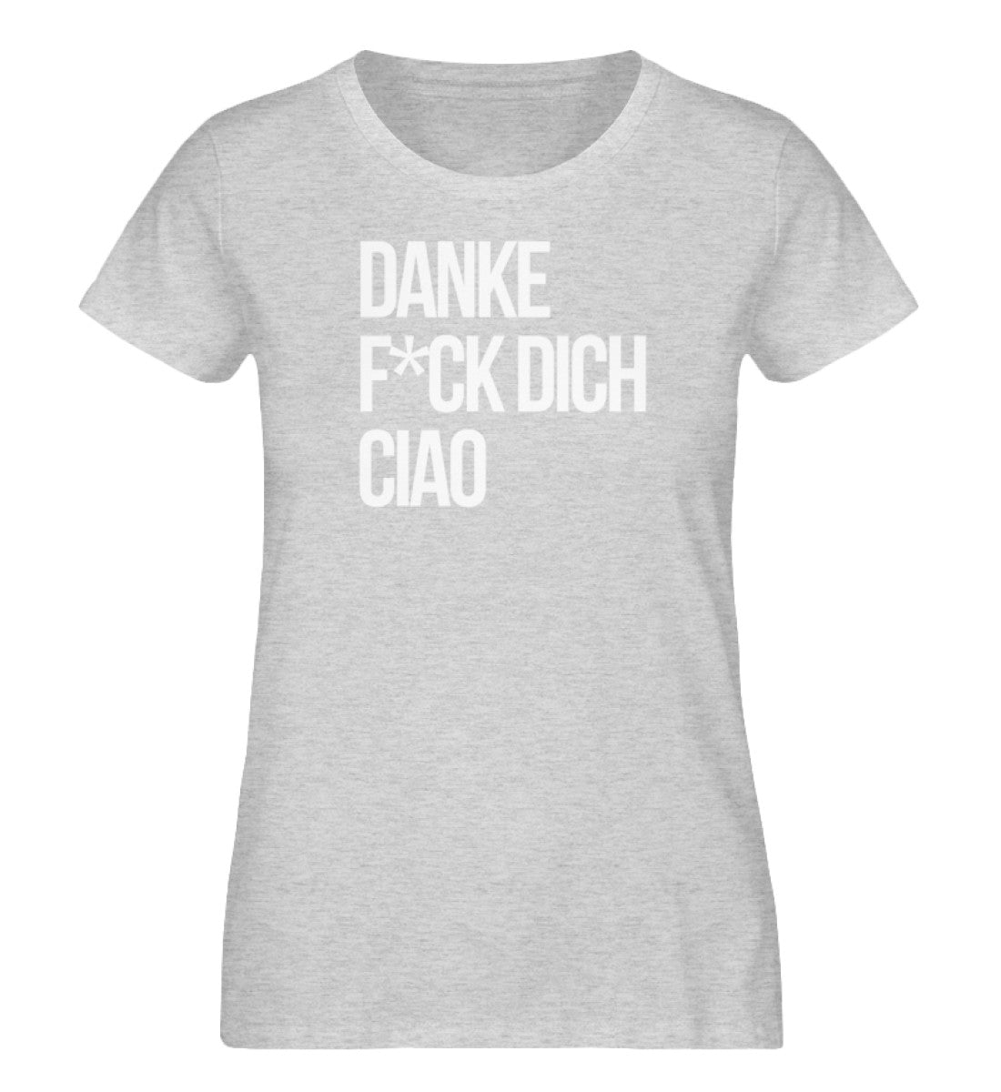 Danke F*ck dich Ciao  - Damen Organic Melange Shirt