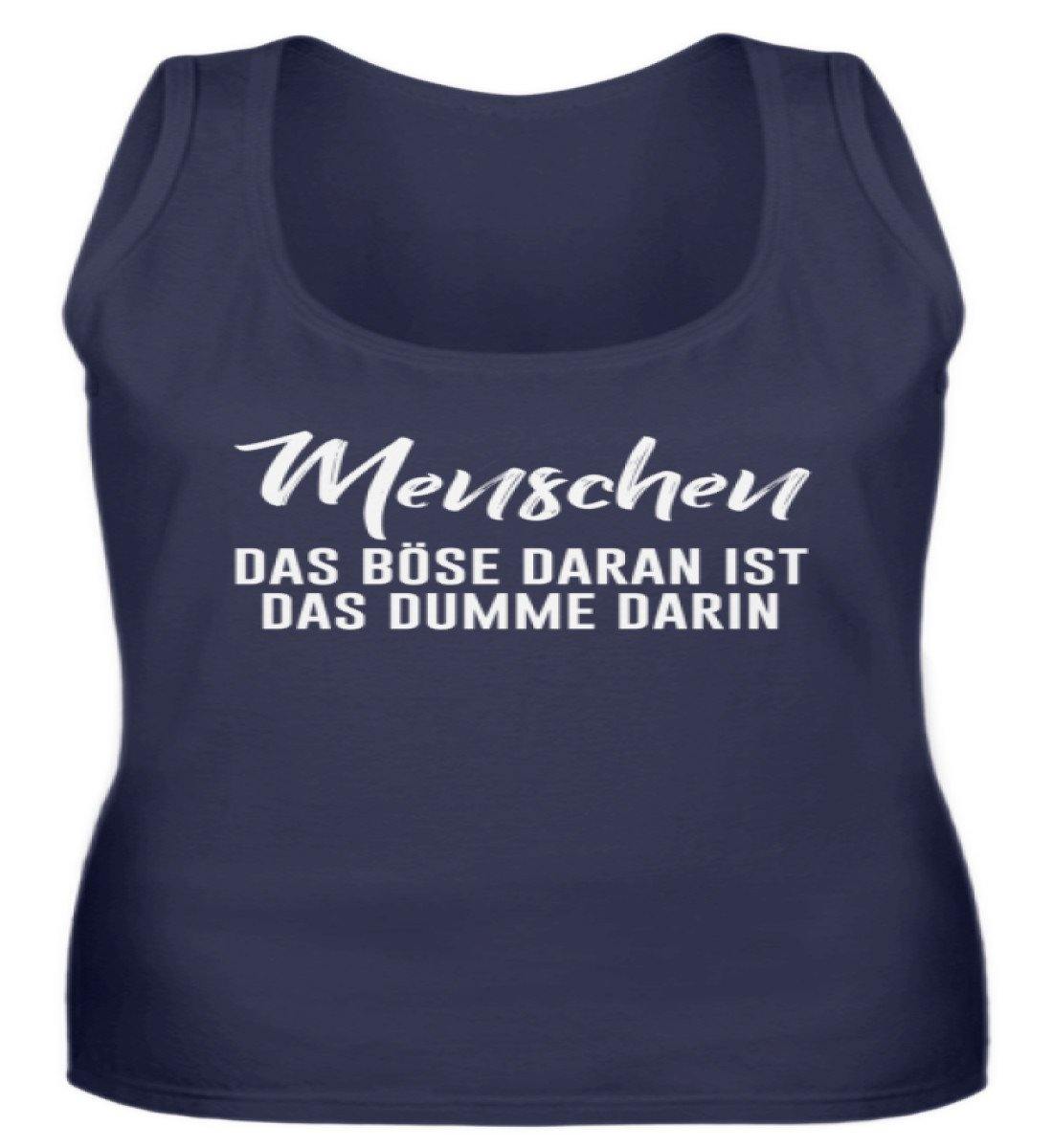 Menschen - Das Böse - Words on Shirt  - Frauen Tanktop