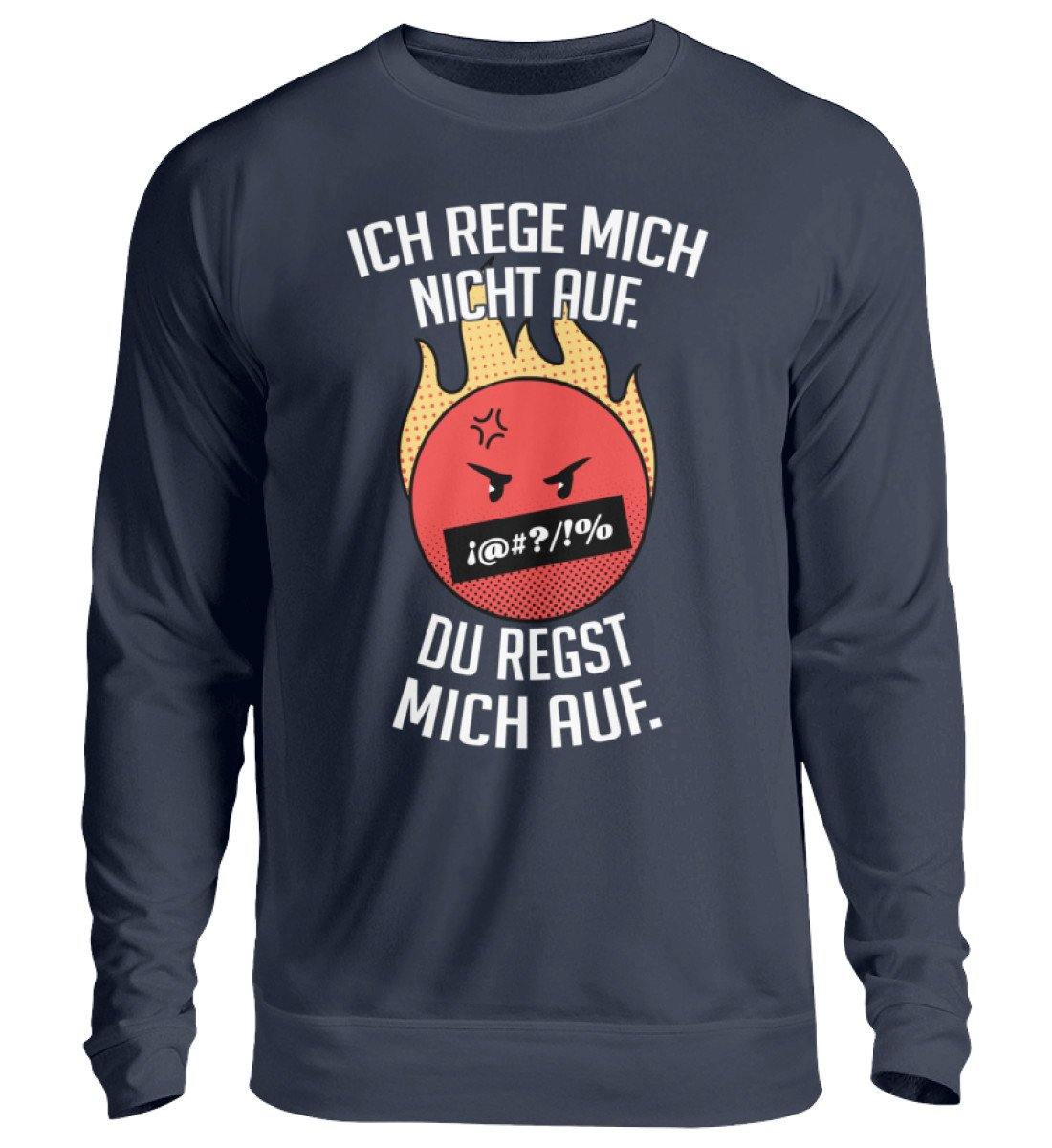 Ich Rege mich nicht auf.  - Unisex Pullover