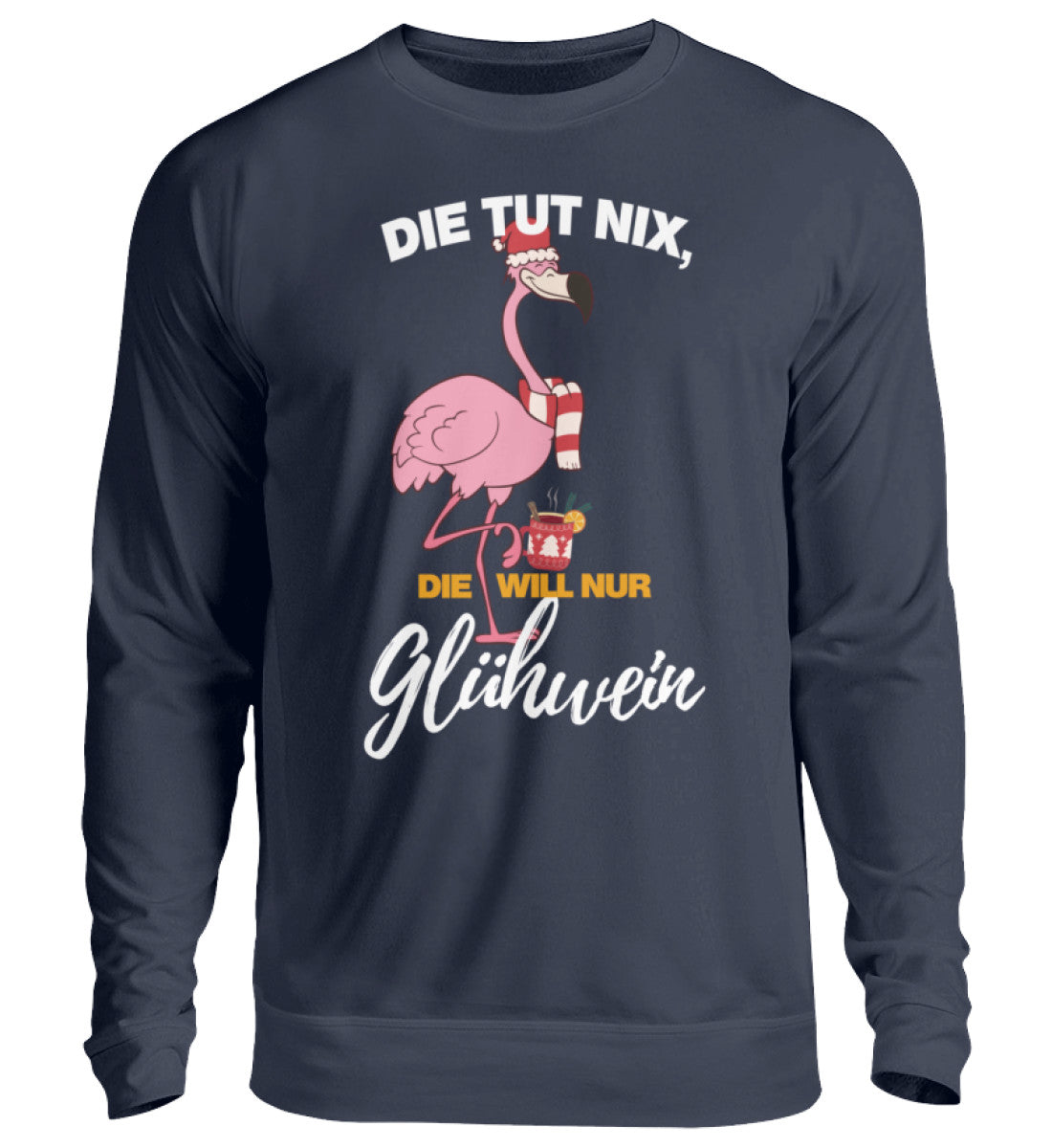 Die tut nix, die will nur Glühwein XMAX  - Unisex Pullover