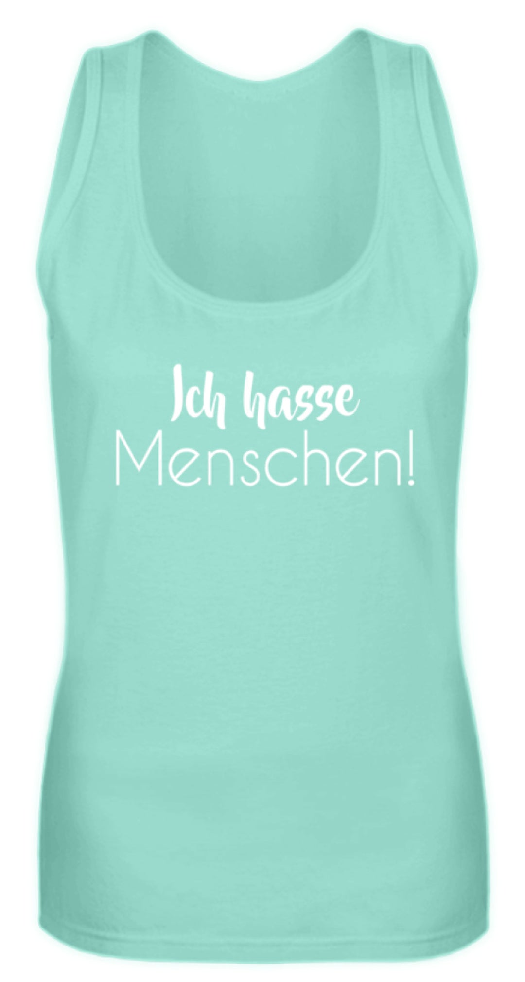 Ich hasse Menschen - Girls only  - Frauen Tanktop - Words on Shirts