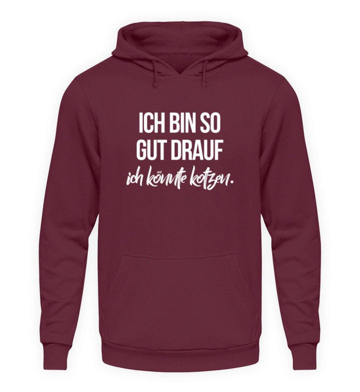 Gut Drauf Könnte Kotzen Words on Shirts  - Unisex Kapuzenpullover Hoodie - Words on Shirts Sag es mit dem Mittelfinger Shirts Hoodies Sweatshirt Taschen Gymsack Spruch Sprüche Statement