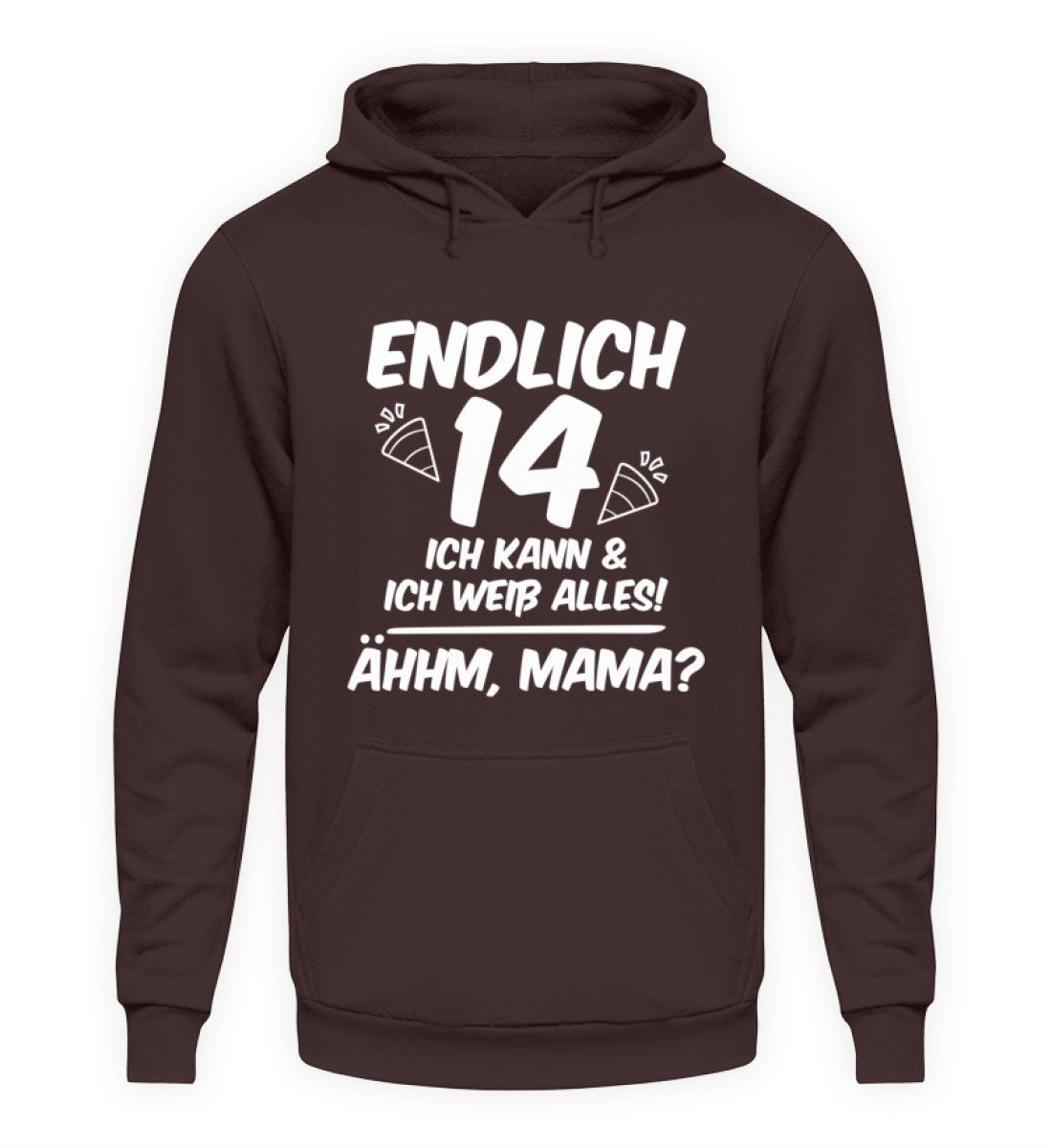 Geburtstag Endlich 14 Ähhm, Mama  - Unisex Kapuzenpullover Hoodie