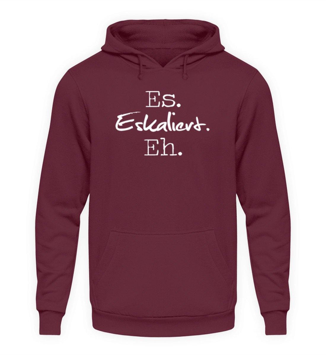 Es Eskaliert Eh - Words on Shirts (3)  - Unisex Kapuzenpullover Hoodie
