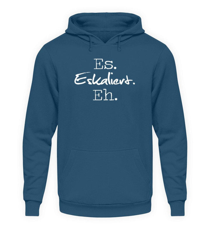 Es Eskaliert Eh - Words on Shirts (3)  - Unisex Kapuzenpullover Hoodie - Words on Shirts Sag es mit dem Mittelfinger Shirts Hoodies Sweatshirt Taschen Gymsack Spruch Sprüche Statement