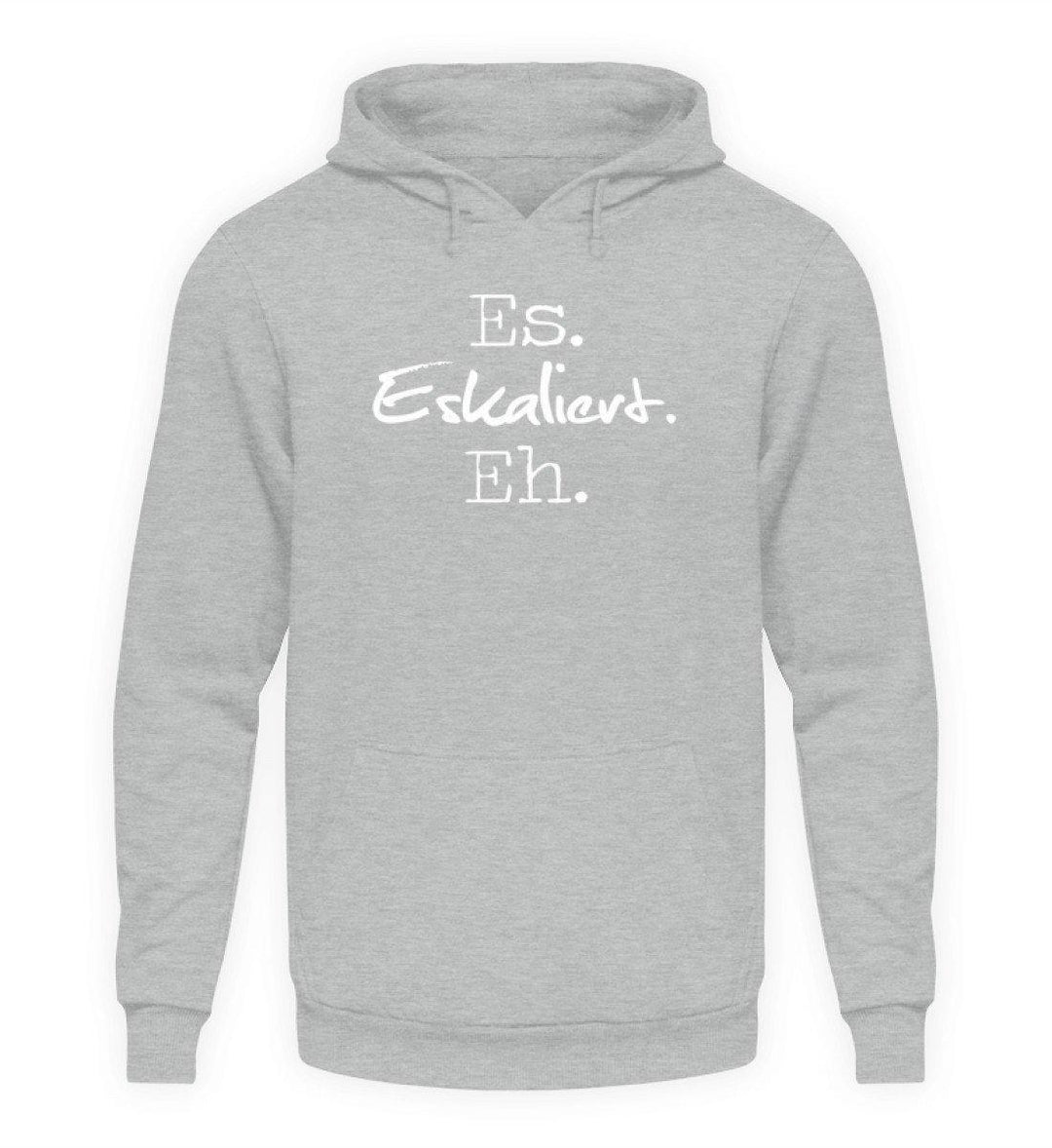 Es Eskaliert Eh - Words on Shirts (3)  - Unisex Kapuzenpullover Hoodie - Words on Shirts Sag es mit dem Mittelfinger Shirts Hoodies Sweatshirt Taschen Gymsack Spruch Sprüche Statement