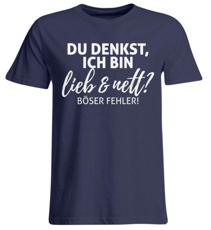 Du denkst ich bin lieb und nett?  - Übergrößenshirt - Words on Shirts Sag es mit dem Mittelfinger Shirts Hoodies Sweatshirt Taschen Gymsack Spruch Sprüche Statement