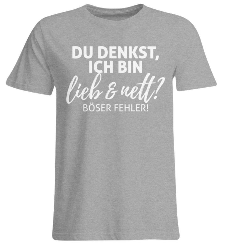 Du denkst ich bin lieb und nett?  - Übergrößenshirt - Words on Shirts Sag es mit dem Mittelfinger Shirts Hoodies Sweatshirt Taschen Gymsack Spruch Sprüche Statement