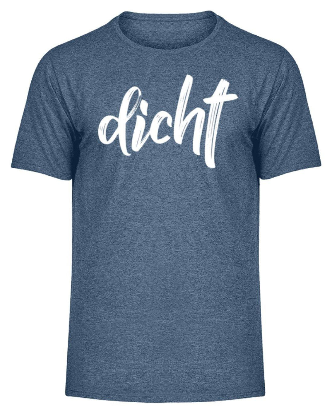 dicht Shirt  - Herren Melange Shirt - Words on Shirts Sag es mit dem Mittelfinger Shirts Hoodies Sweatshirt Taschen Gymsack Spruch Sprüche Statement