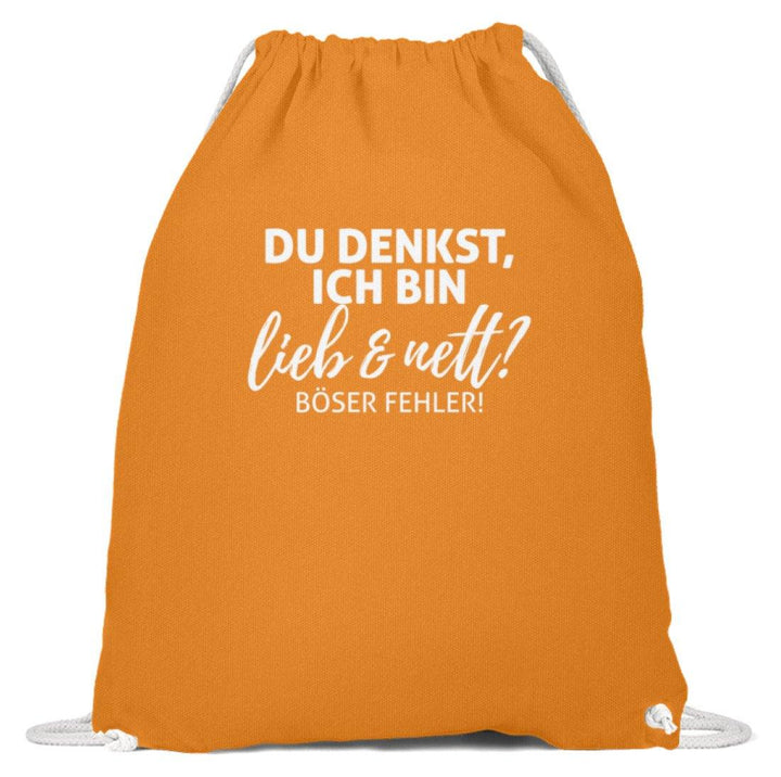 Du denkst ich bin lieb und nett?  - Baumwoll Gymsac - Words on Shirts Sag es mit dem Mittelfinger Shirts Hoodies Sweatshirt Taschen Gymsack Spruch Sprüche Statement