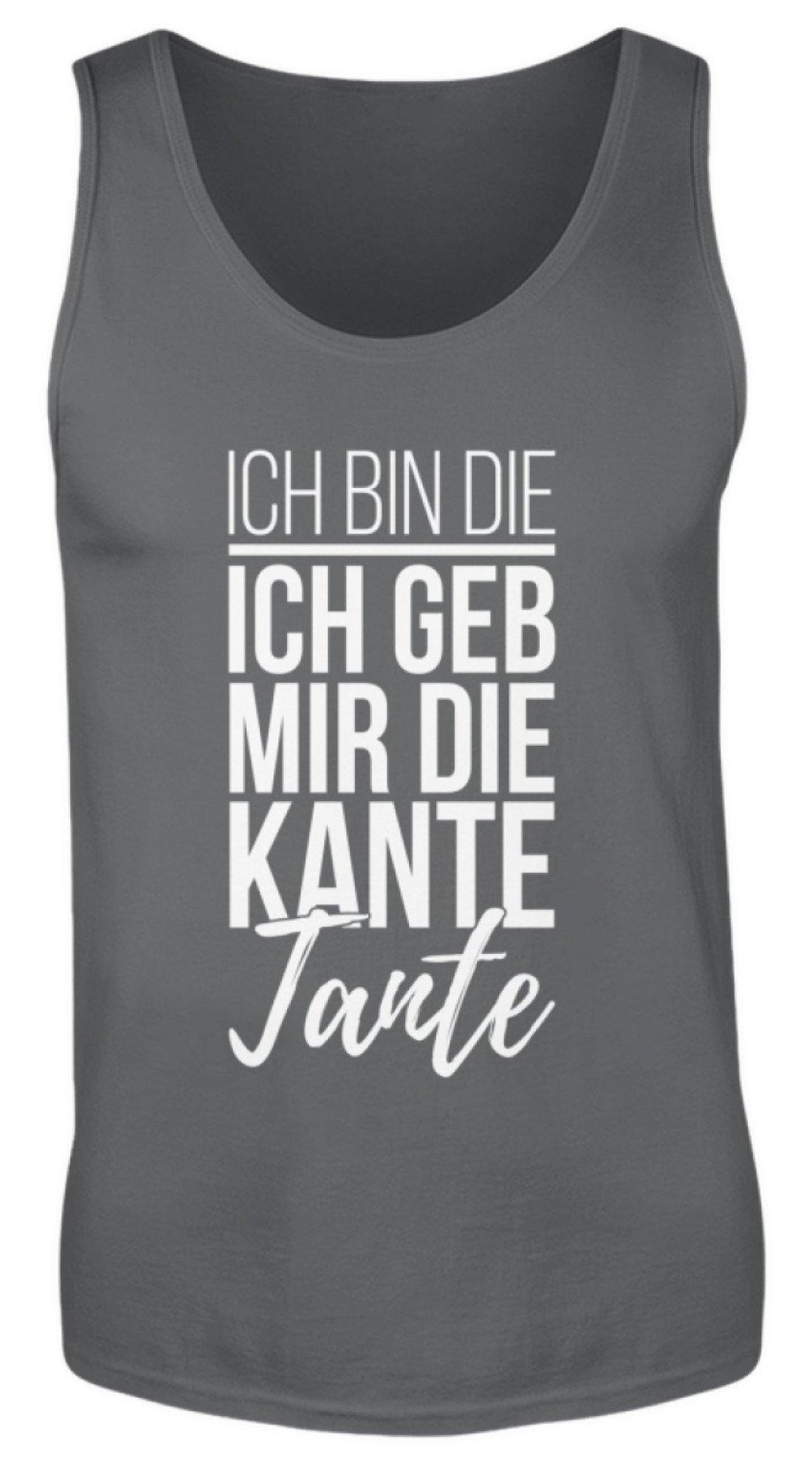 Kante Tante - Words on Shirts  - Herren Tanktop - Words on Shirts Sag es mit dem Mittelfinger Shirts Hoodies Sweatshirt Taschen Gymsack Spruch Sprüche Statement