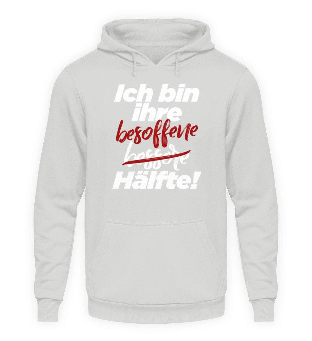 Ich bin ihre besoffene Hälfte.  - Unisex Kapuzenpullover Hoodie - Words on Shirts Sag es mit dem Mittelfinger Shirts Hoodies Sweatshirt Taschen Gymsack Spruch Sprüche Statement