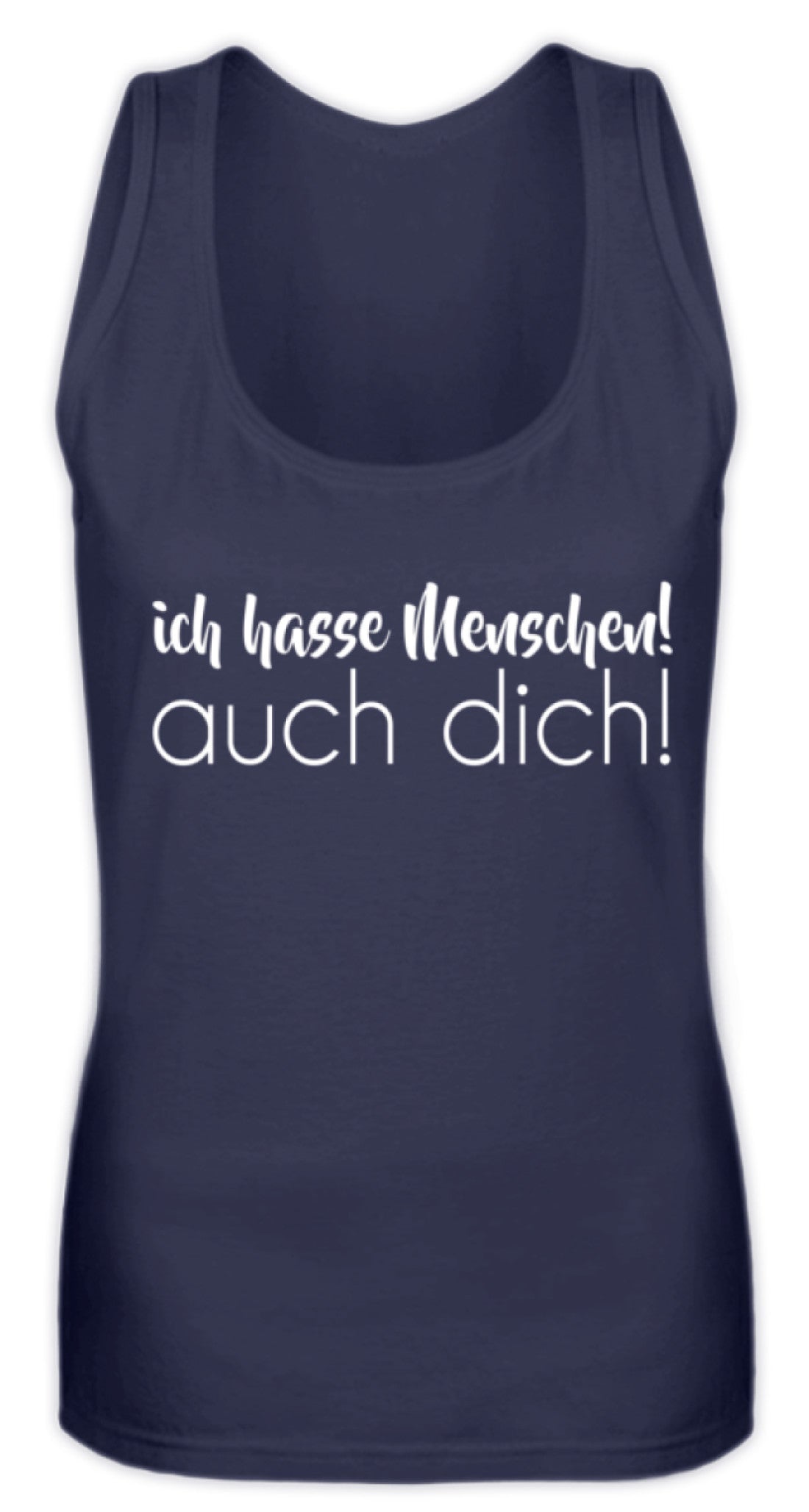 Ich hasse Menschen! Auch dich!  - Frauen Tanktop