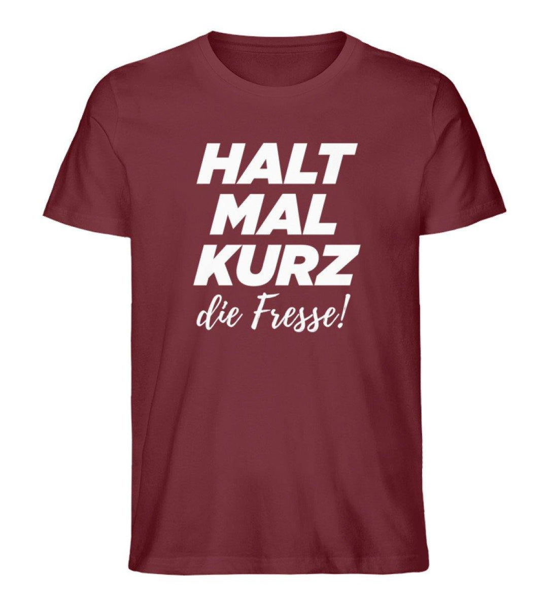 Halt mal kurz Fresse Words on Shirts PR  - Herren Premium Organic Shirt - Words on Shirts Sag es mit dem Mittelfinger Shirts Hoodies Sweatshirt Taschen Gymsack Spruch Sprüche Statement